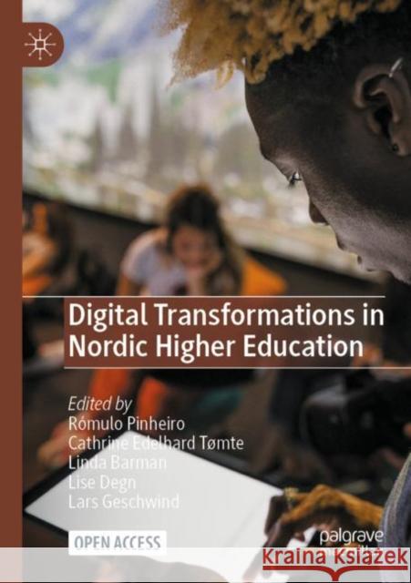 Digital Transformation in Nordic Higher Education R?mulo Pinheiro Cathrine Edelhar Linda Barman 9783031277603 Palgrave MacMillan