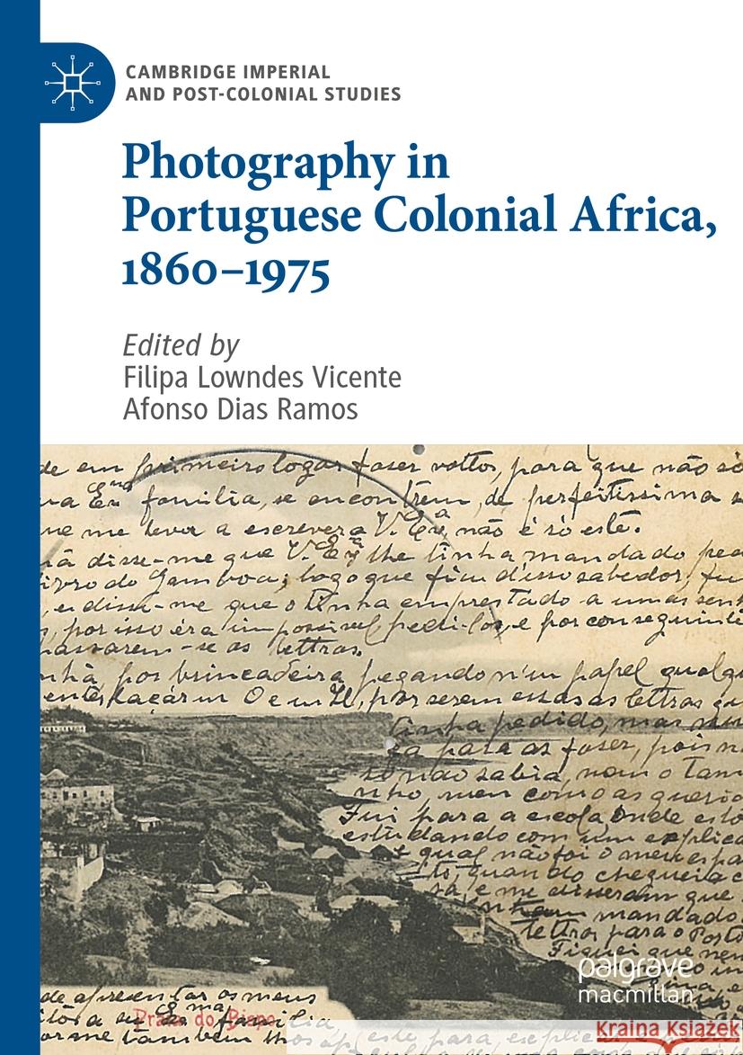 Photography in Portuguese Colonial Africa, 1860–1975  9783031277979 Springer International Publishing