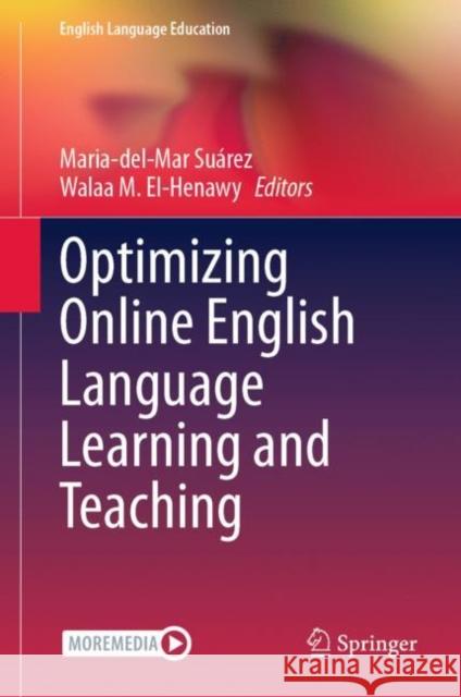 Optimizing Online English Language Learning and Teaching Maria-Del-Mar Su?rez Walaa El-Henawy 9783031278242 Springer