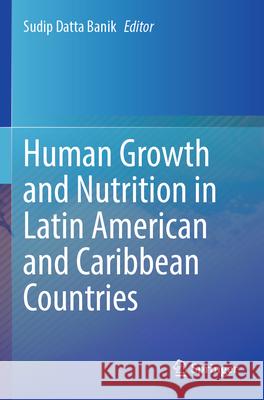 Human Growth and Nutrition in Latin American and Caribbean Countries  9783031278501 Springer International Publishing