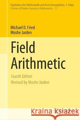 Field Arithmetic Michael D. Fried Moshe Jarden 9783031280191 Springer