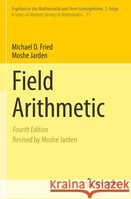 Field Arithmetic Michael D. Fried, Moshe Jarden 9783031280221 Springer Nature Switzerland