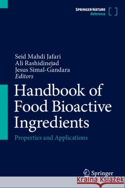 Handbook of Food Bioactive Ingredients: Properties and Applications Seid Mahdi Jafari Ali Rashidinejad Jesus Simal-Gandara 9783031281082 Springer