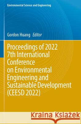 Proceedings of 2022 7th International Conference on Environmental Engineering and Sustainable Development (CEESD 2022)  9783031281952 Springer International Publishing