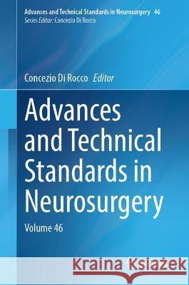 Advances and Technical Standards in Neurosurgery: Volume 46 Concezio D 9783031282010 Springer