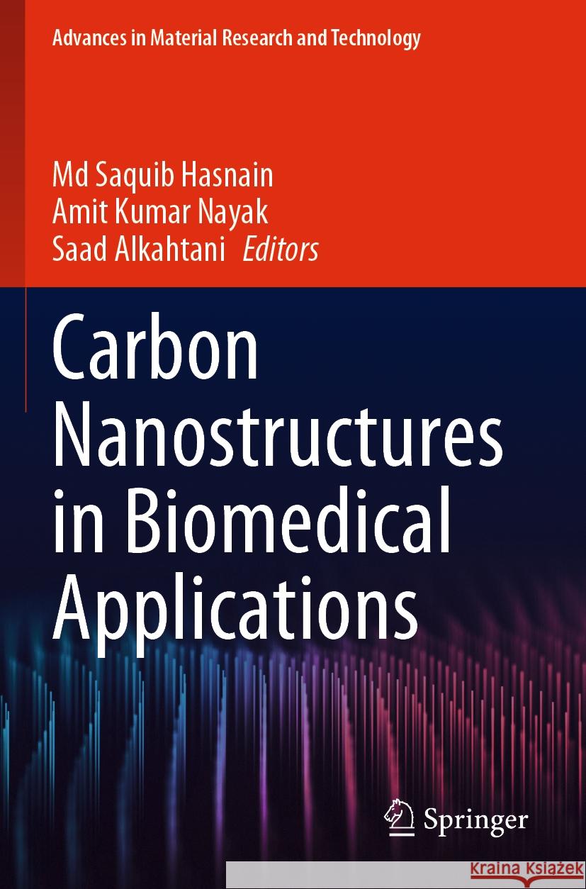 Carbon Nanostructures in Biomedical Applications MD Saquib Hasnain Amit Kumar Nayak Saad Alkahtani 9783031282652 Springer