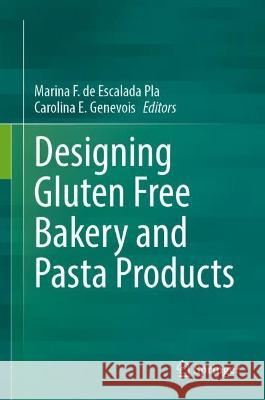 Designing Gluten Free Bakery and Pasta Products Marina F. d Carolina E. Genevois 9783031283437 Springer