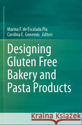 Designing Gluten Free Bakery and Pasta Products Marina F. d Carolina E. Genevois 9783031283468 Springer