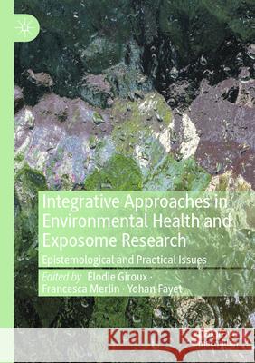 Integrative Approaches in Environmental Health and Exposome Research  9783031284342 Springer International Publishing