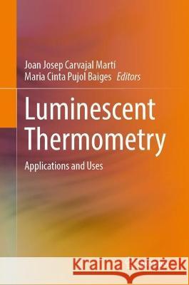 Luminescent Thermometry: Applications and Uses Joan Josep Carvaja Maria Cinta Pujo 9783031285158 Springer