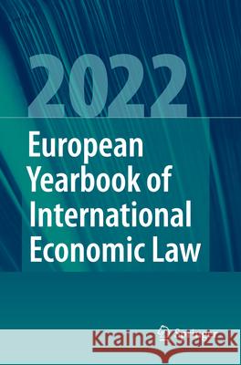 European Yearbook of International Economic Law 2022  9783031285349 Springer International Publishing