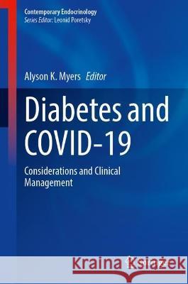 Diabetes and COVID-19: Considerations and Clinical Management Alyson K. Myers 9783031285356 Springer