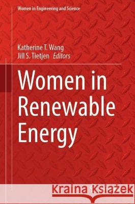 Women in Renewable Energy Jill S. Tietjen Katherine T. Wang 9783031285424