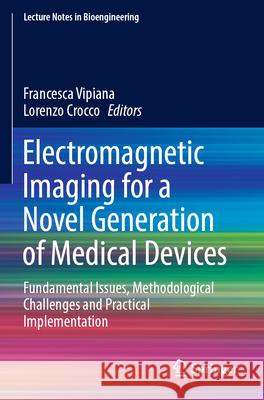 Electromagnetic Imaging for a Novel Generation of Medical Devices  9783031286681 Springer International Publishing