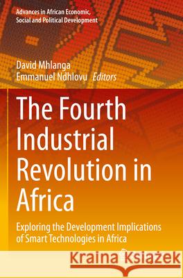 The Fourth Industrial Revolution in Africa  9783031286889 Springer Nature Switzerland