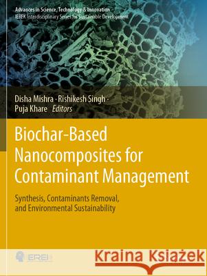 Biochar-Based Nanocomposites for Contaminant Management  9783031288753 Springer International Publishing