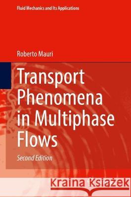 Transport Phenomena in Multiphase Flows Roberto Mauri 9783031289194 Springer