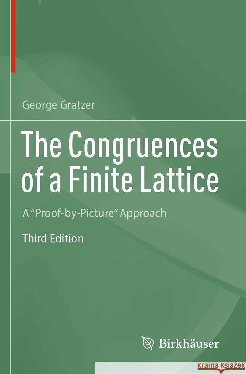 The Congruences of a Finite Lattice Grätzer, George 9783031290657