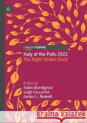 Inside the Ballot Box: The Italian General Election of 2022 Fabio Bordignon Luigi Ceccarini James L. Newell 9783031292972 Palgrave MacMillan
