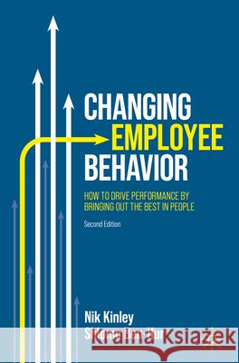 Changing Employee Behavior Nik Kinley, Shlomo Ben-Hur 9783031293429 Springer Nature Switzerland