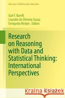 Research on Reasoning with Data and Statistical Thinking: International Perspectives Gail F. Burrill Leandro d Enriqueta Reston 9783031294587 Springer