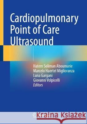 Cardiopulmonary Point of Care Ultrasound Hatem Solima Marcelo Haerte Luna Gargani 9783031294716 Springer