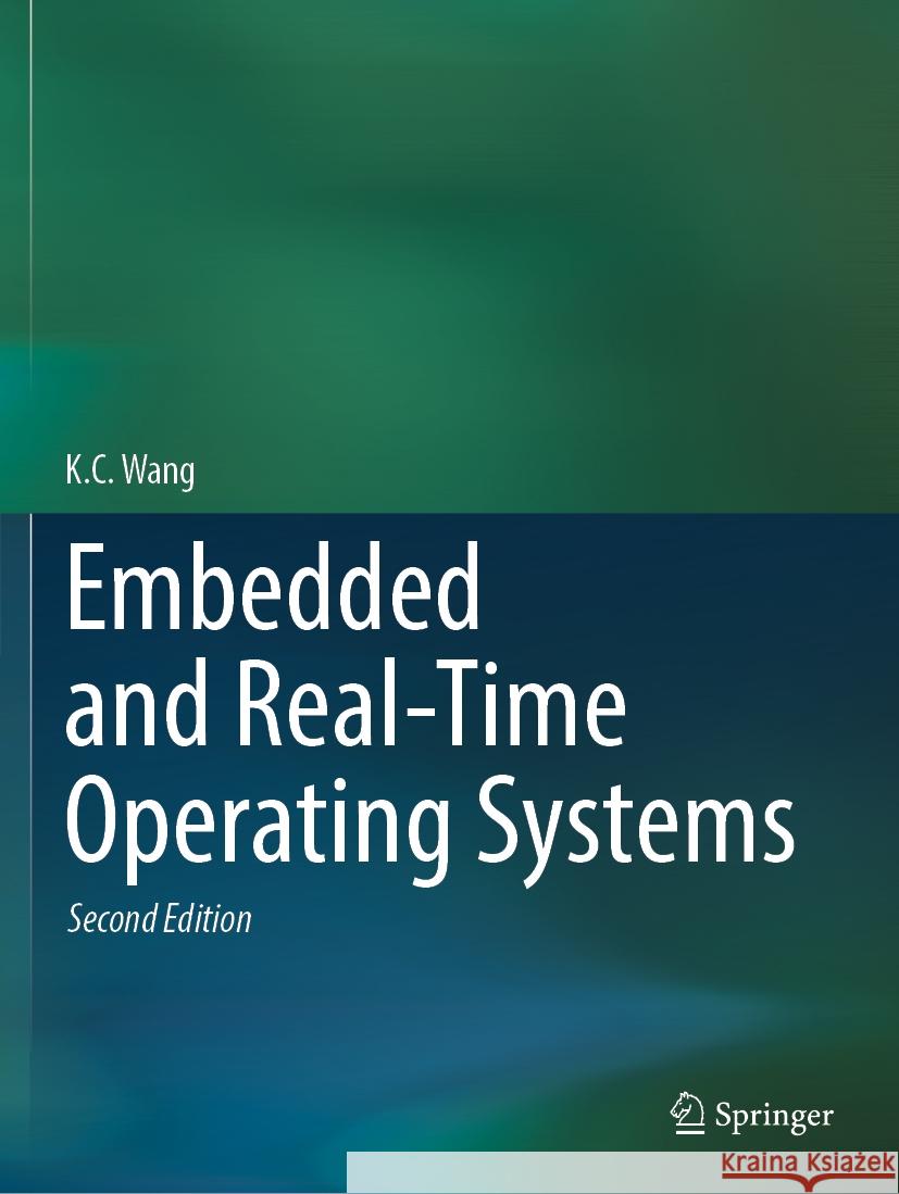 Embedded and Real-Time Operating Systems K. C. Wang 9783031295355 Springer International Publishing