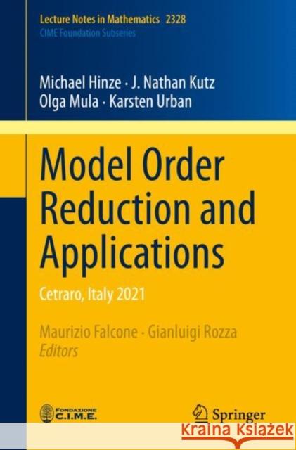 Model Order Reduction and Applications: Cetraro, Italy 2021 Michael Hinze J. Nathan Kutz Olga Mula 9783031295621 Springer