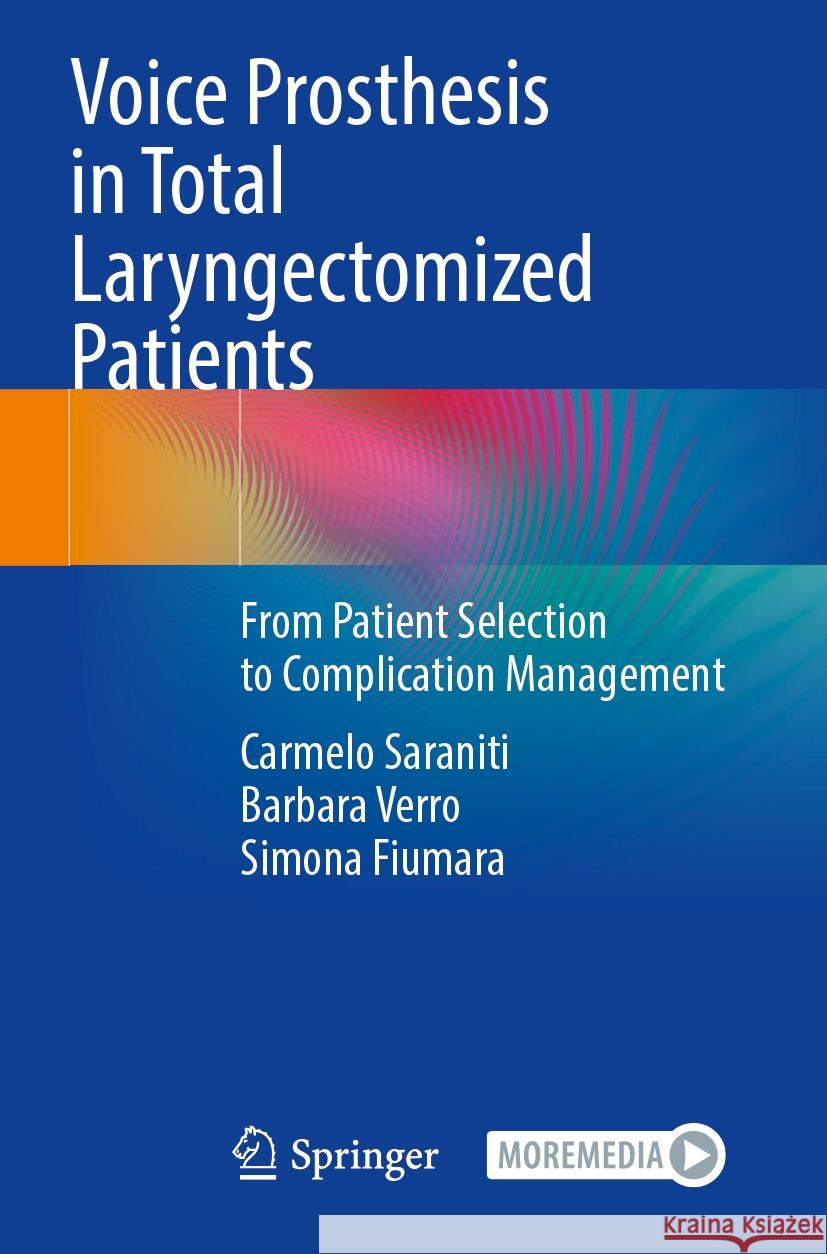 Voice Prosthesis in Total Laryngectomized Patients Carmelo Saraniti, Barbara Verro, Simona Fiumara 9783031296567 Springer International Publishing