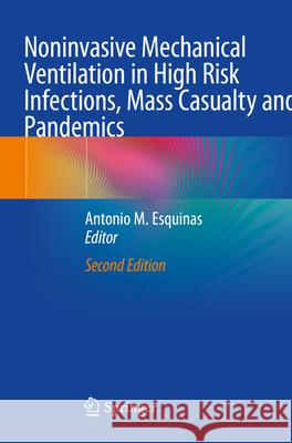 Noninvasive Mechanical Ventilation in High Risk Infections, Mass Casualty and Pandemics  9783031296758 Springer International Publishing