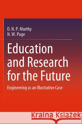 Education and Research for the Future D. N. P. Murthy, N. W. Page 9783031296871 Springer Nature Switzerland