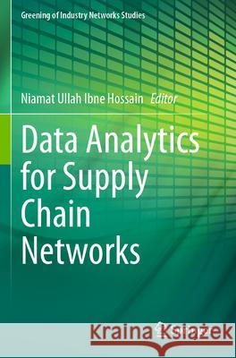 Data Analytics for Supply Chain Networks Niamat Ullah Ibn 9783031298257 Springer