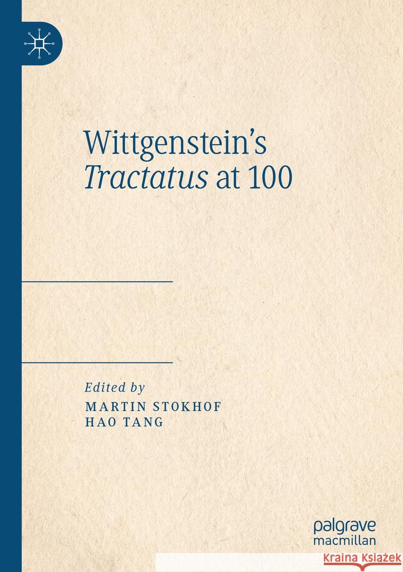 Wittgenstein's Tractatus at 100 Martin Stokhof Hao Tang 9783031298653 Palgrave MacMillan