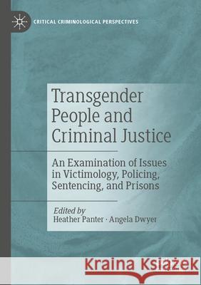 Transgender People and Criminal Justice  9783031298950 Springer International Publishing