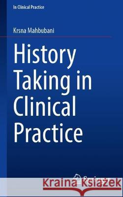 History Taking in Clinical Practice Krsna Mahbubani 9783031298967 Springer