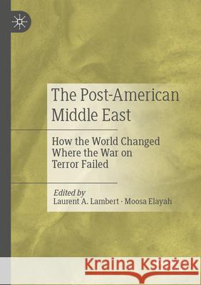 The Post-American Middle East  9783031299148 Springer International Publishing