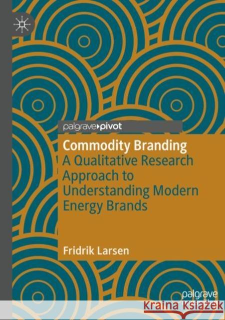 Commodity Branding Fridrik Larsen 9783031299681 Springer International Publishing AG