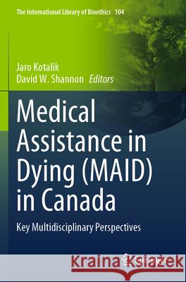 Medical Assistance in Dying (MAID) in Canada  9783031300042 Springer International Publishing