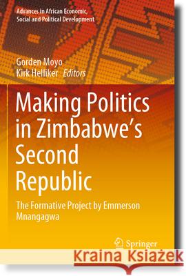 Making Politics in Zimbabwe’s Second Republic  9783031301315 Springer Nature Switzerland