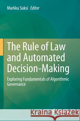 The Rule of Law and Automated Decision-Making  9783031301445 Springer International Publishing