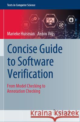 Concise Guide to Software Verification Marieke Huisman, Anton Wijs 9783031301698