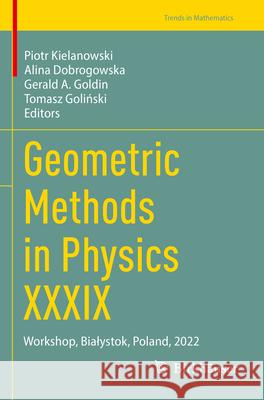 Geometric Methods in Physics XXXIX  9783031302862 Springer International Publishing