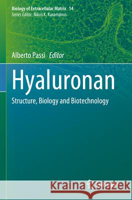 Hyaluronan: Structure, Biology and Biotechnology Alberto Passi 9783031303029 Springer