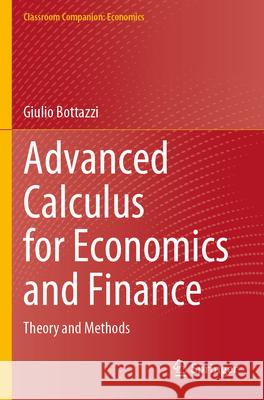 Advanced Calculus for Economics and Finance Giulio Bottazzi 9783031303180 Springer International Publishing