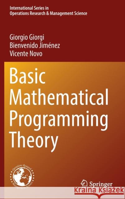 Basic Mathematical Programming Theory Giorgi, Giorgio, Bienvenido Jiménez, Vicente Novo 9783031303234 Springer International Publishing