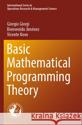 Basic Mathematical Programming Theory Giorgi, Giorgio, Bienvenido Jiménez, Vicente Novo 9783031303265 Springer International Publishing