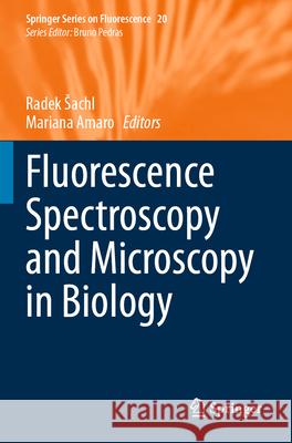 Fluorescence Spectroscopy and Microscopy in Biology  9783031303647 Springer International Publishing