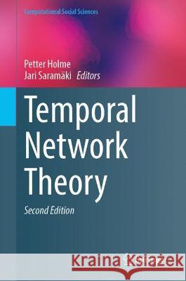 Temporal Network Theory Petter Holme Jari Saram?ki 9783031303982 Springer