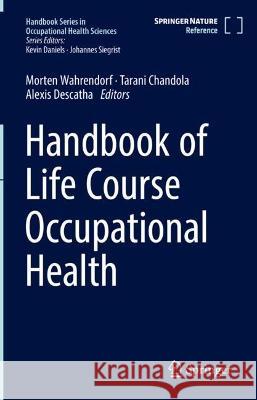 Handbook of Life Course Occupational Health Morten Wahrendorf Tarani Chandola Alexis Descatha 9783031304910 Springer