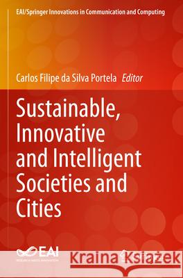 Sustainable, Innovative and Intelligent Societies and Cities Carlos Filipe D 9783031305160 Springer